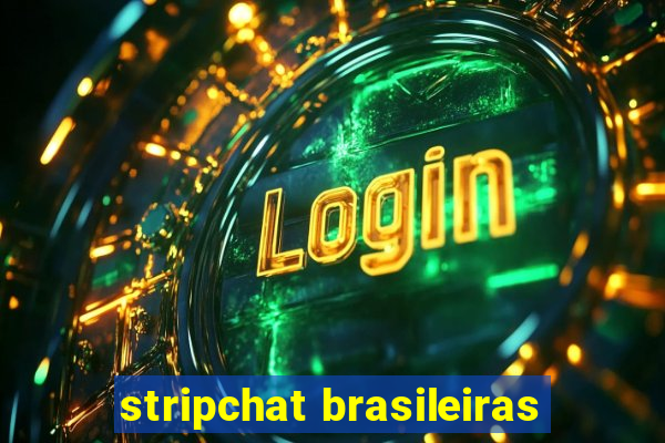 stripchat brasileiras